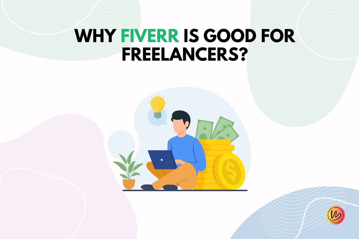 Why Fiverr is Good for Freelancers