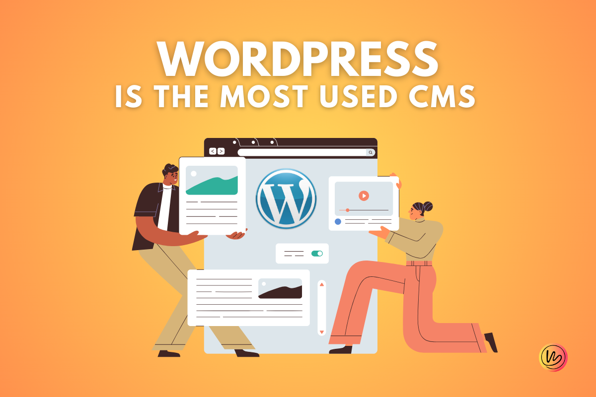 Why WordPress Is The Most Used CMS: Unveiling The Power Of WordPress ...